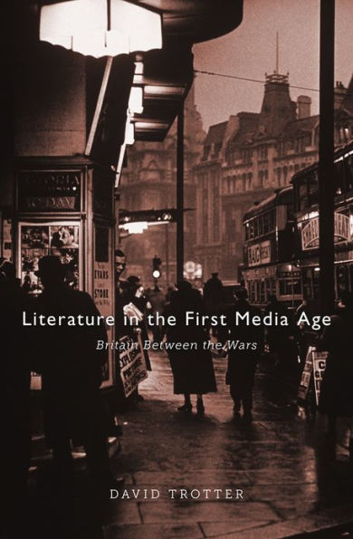 Literature the First Media Age: Britain between Wars