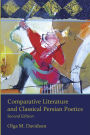 Comparative Literature and Classical Persian Poetics: Second Edition