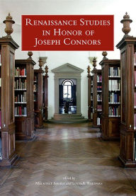 Title: Renaissance Studies in Honor of Joseph Connors, Volumes 1 and 2, Author: Machtelt Israëls