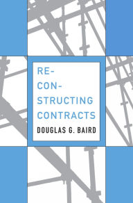 Title: Reconstructing Contracts, Author: Douglas G. Baird