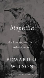 Title: Biophilia, Author: Edward O. Wilson