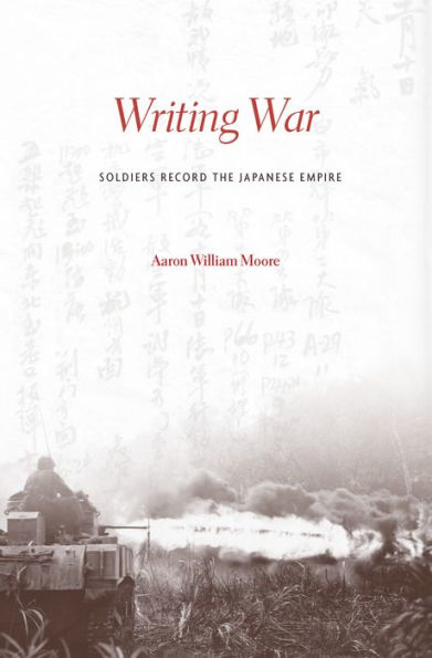 Writing War: Soldiers Record the Japanese Empire