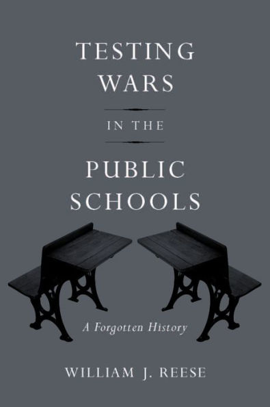 Testing Wars in the Public Schools: A Forgotten History