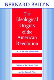 Title: The Ideological Origins of the American Revolution, Author: Bernard Bailyn