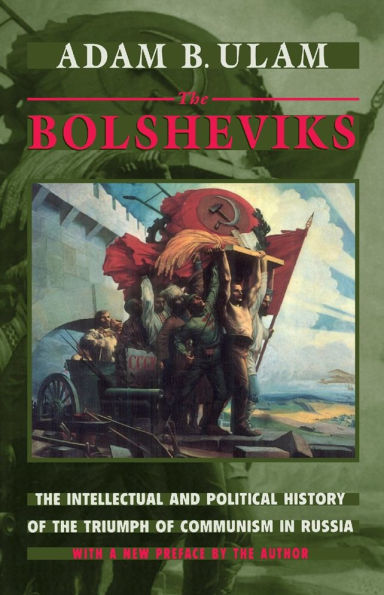 The Bolsheviks: The Intellectual and Political History of the Triumph of Communism in Russia, With a New Preface by the Author / Edition 1