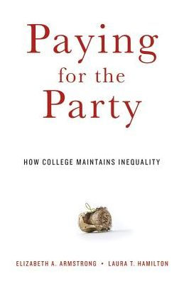 Paying for the Party: How College Maintains Inequality