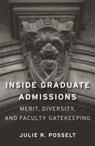 Pdf free downloads books Inside Graduate Admissions: Merit, Diversity, and Faculty Gatekeeping