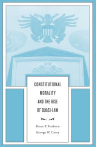 Title: Constitutional Morality and the Rise of Quasi-Law, Author: Bruce P. Frohnen