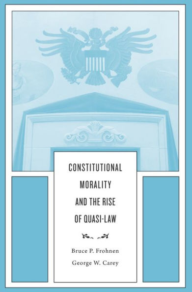 Constitutional Morality and the Rise of Quasi-Law