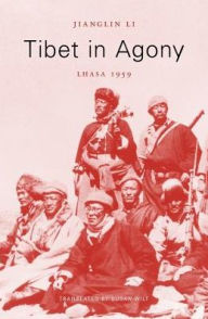 Title: Tibet in Agony: Lhasa 1959, Author: Jianglin Li