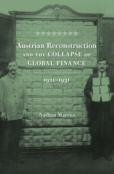 Austrian Reconstruction and the Collapse of Global Finance, 1921-1931