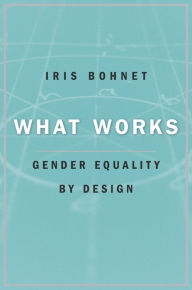 English ebook download What Works: Gender Equality by Design by Iris Bohnet English version DJVU MOBI RTF 9780674089037