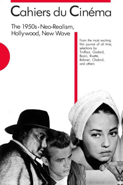 Cahiers du Cinéma, The 1950s: Neo-Realism, Hollywood, New Wave / Edition 1