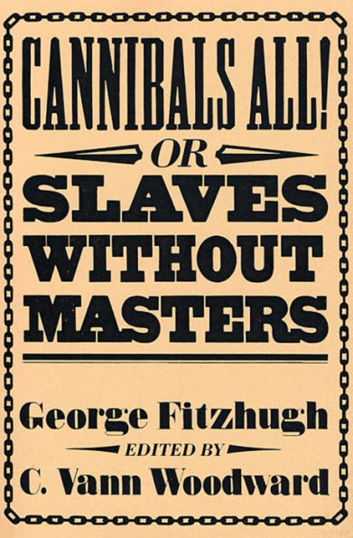 Cannibals All! Or, Slaves without Masters / Edition 1