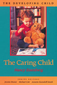 Title: The Caring Child / Edition 1, Author: Nancy Eisenberg