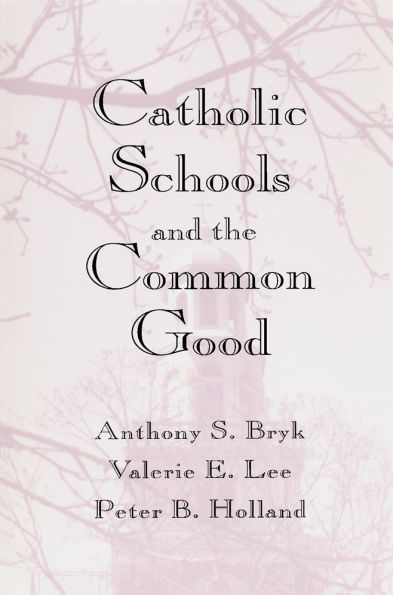 Catholic Schools and the Common Good / Edition 1