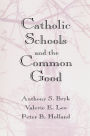 Catholic Schools and the Common Good