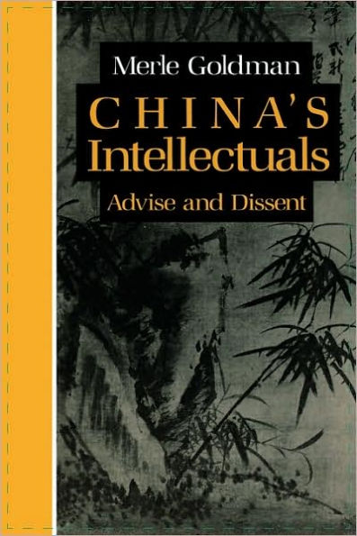 China's Intellectuals: Advise and Dissent / Edition 1