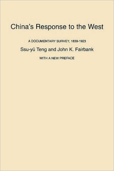 China's Response to the West: A Documentary Survey, 1839-1923, With a New Preface / Edition 2