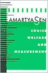 Title: Choice, Welfare and Measurement / Edition 1, Author: Amartya Sen