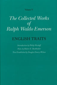 Title: Collected Works of Ralph Waldo Emerson, Volume V: English Traits, Author: Ralph Waldo Emerson