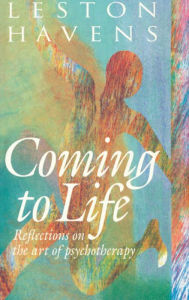 Title: Coming to Life: Reflections on the Art of Psychotherapy, Author: Leston Havens