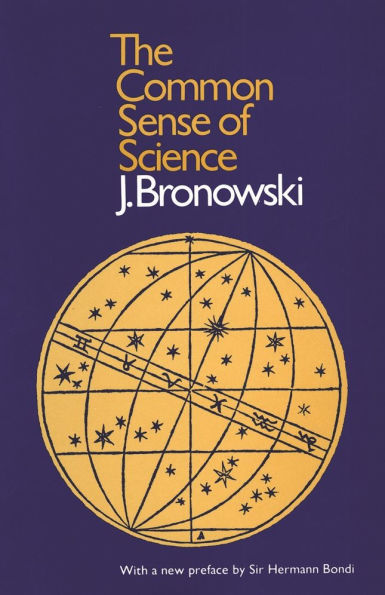 The Common Sense of Science: With a New Preface by Sir Hermann Bondi / Edition 1