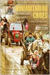 Title: Humanitarian Crises: The Medical and Public Health Response, Author: Jennifer Leaning M.D.