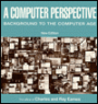 A Computer Perspective: Background to the Computer Age, New Edition / Edition 2