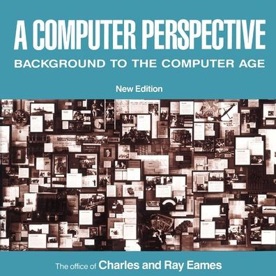A Computer Perspective: Background to the Computer Age, New Edition