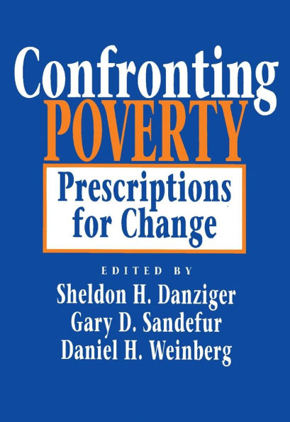 Confronting Poverty: Prescriptions for Change
