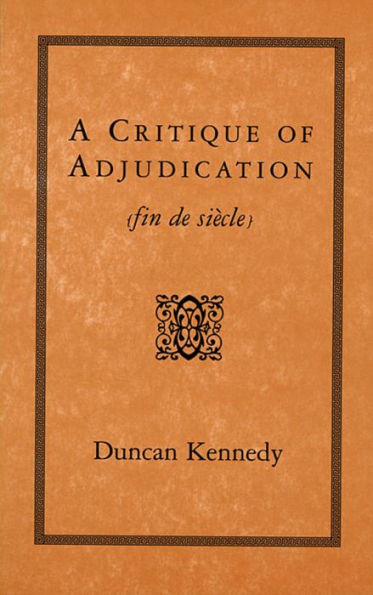 A Critique of Adjudication: fin de siècle / Edition 1