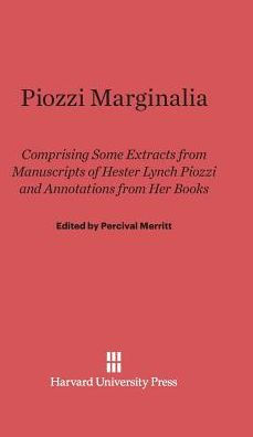 Piozzi Marginalia: Comprising Some Extracts from Manuscripts of Hester Lynch Piozzi and Annotations from Her Books