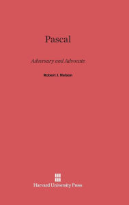 Title: Pascal: Adversary and Advocate, Author: Robert J. Nelson