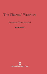 Title: The Thermal Warriors, Author: Bernd Heinrich PhD