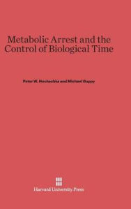 Title: Metabolic Arrest and the Control of Biological Time, Author: Peter W Hochachka