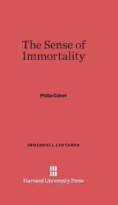 Title: The Sense of Immortality, Author: Philip Cabot
