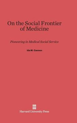 On the Social Frontier of Medicine: Pioneering in Medical Social Service