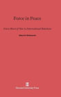 Force in Peace: Force Short of War in International Relations