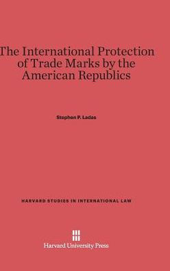 The International Protection of Trade Marks by the American Republics