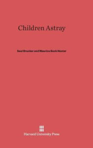 Title: Children Astray, Author: Saul Drucker