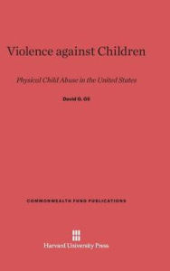 Title: Violence against Children: Physical Child Abuse in the United States, Author: David G. Gil
