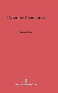 Title: Dynamic Economics, Author: Burton H Klein
