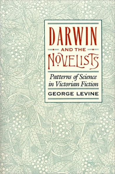 Darwin and the Novelists: Patterns of Science in Victorian Fiction