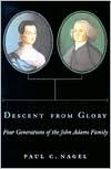 Descent from Glory: Four Generations of the John Adams Family