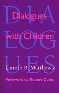 Title: Dialogues with Children / Edition 1, Author: Gareth Matthews