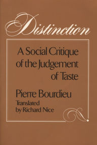 Title: Distinction: A Social Critique of the Judgement of Taste, Author: Pierre Bourdieu