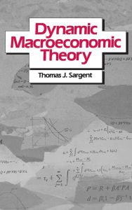 Title: Dynamic Macroeconomic Theory / Edition 1, Author: Thomas J. Sargent