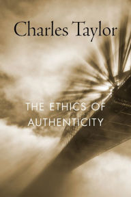 Title: The Ethics of Authenticity, Author: Charles Taylor