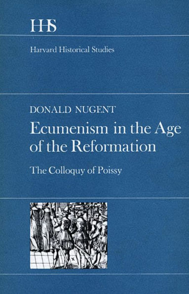 Ecumenism in the Age of the Reformation: The Colloquy of Poissy